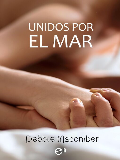 Title details for Unidos por el mar by Debbie Macomber - Available